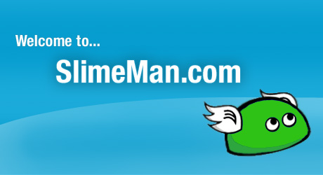 Welcome to SlimeMan.com